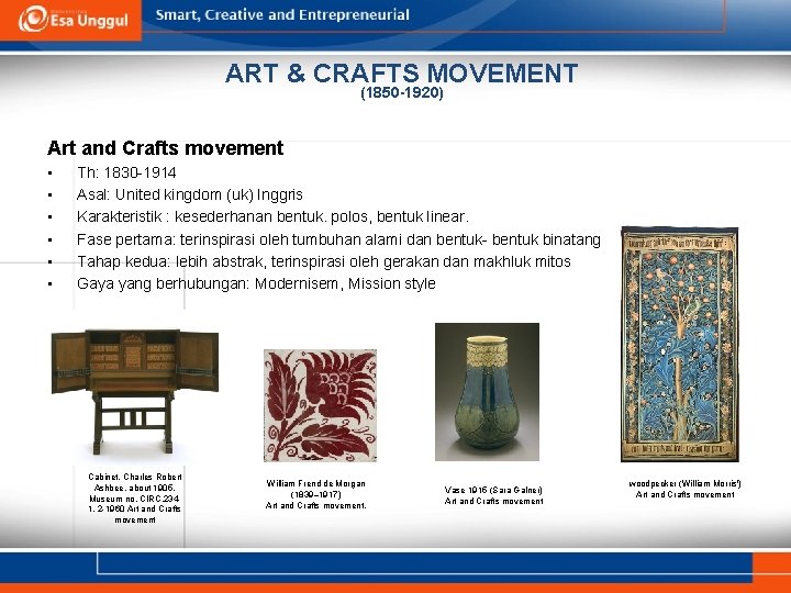 ART & CRAFTS MOVEMENT (1850 -1920) Art and Crafts movement • • • Th: