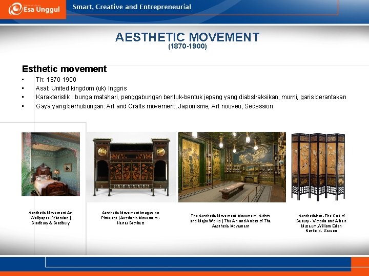 AESTHETIC MOVEMENT (1870 -1900) Esthetic movement • • Th: 1870 -1900 Asal: United kingdom