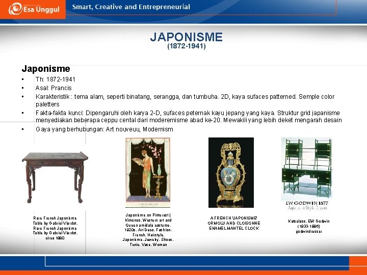 JAPONISME (1872 -1941) Japonisme • • • Th: 1872 -1941 Asal: Prancis Karakteristik :