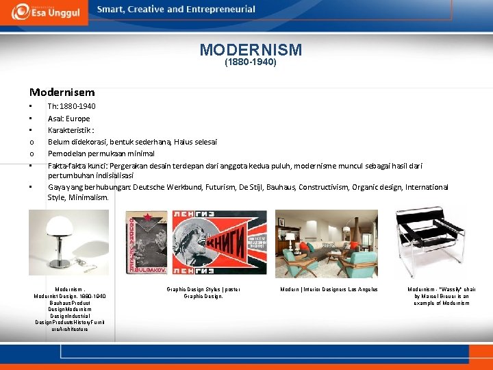 MODERNISM (1880 -1940) Modernisem • • • o o • • Th: 1880 -1940