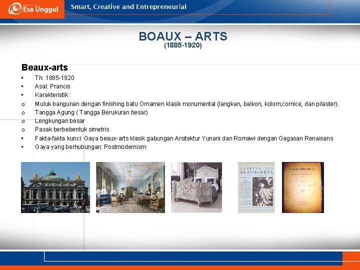 BOAUX – ARTS (1885 -1920) Beaux-arts • • • o o • • Th: