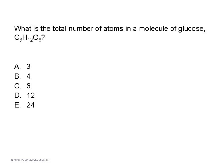 What is the total number of atoms in a molecule of glucose, C 6