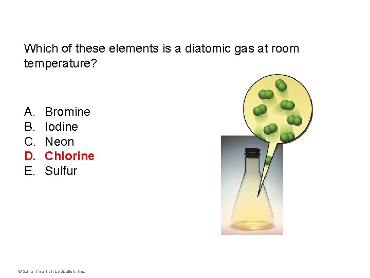 Which of these elements is a diatomic gas at room temperature? A. B. C.