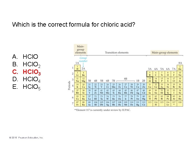 Which is the correct formula for chloric acid? A. B. C. D. E. HCl.