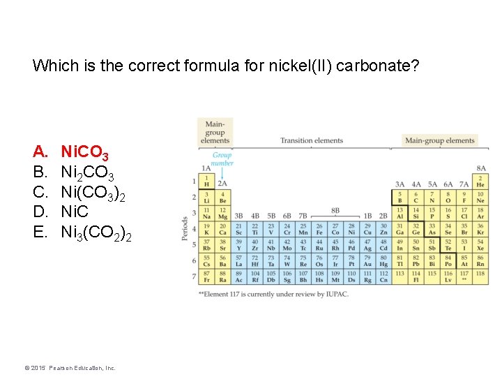 Which is the correct formula for nickel(II) carbonate? A. B. C. D. E. Ni.