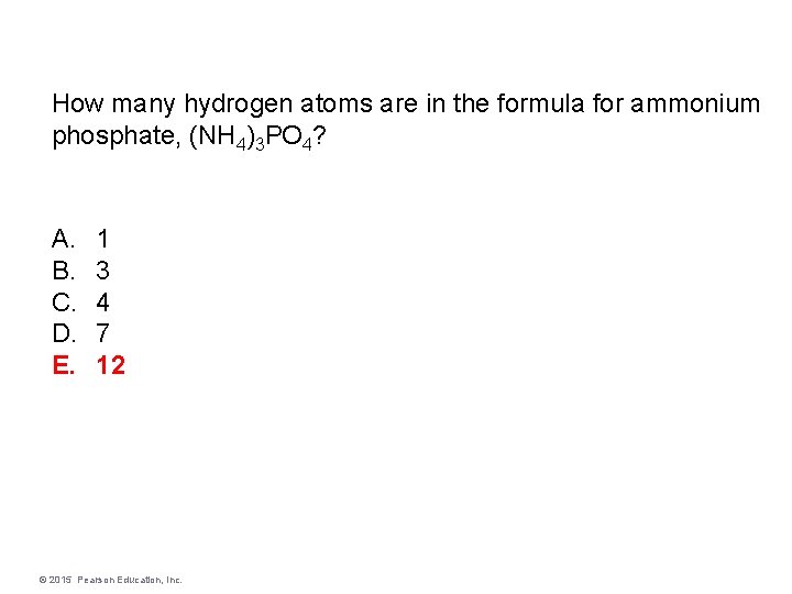 How many hydrogen atoms are in the formula for ammonium phosphate, (NH 4)3 PO