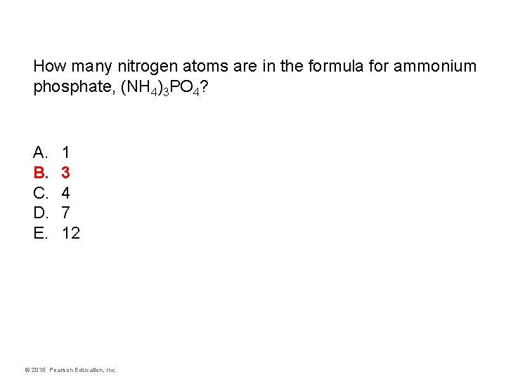 How many nitrogen atoms are in the formula for ammonium phosphate, (NH 4)3 PO