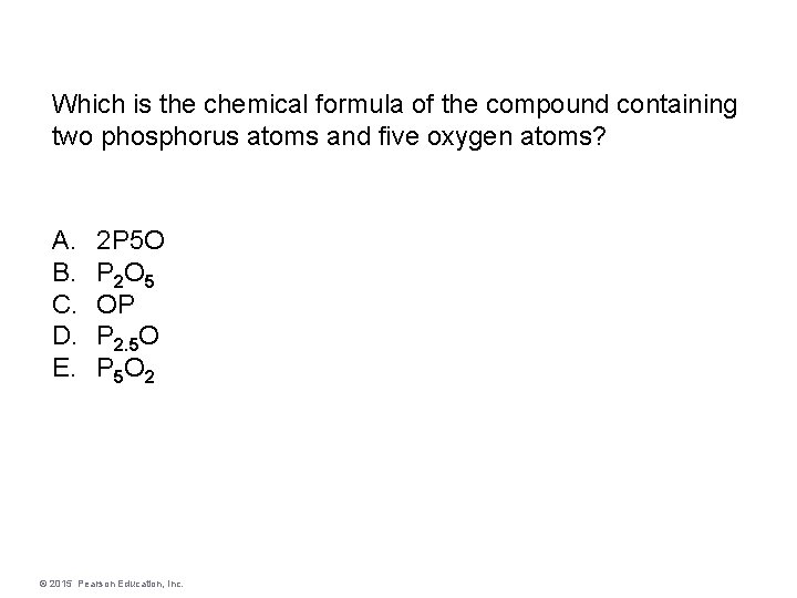 Which is the chemical formula of the compound containing two phosphorus atoms and five