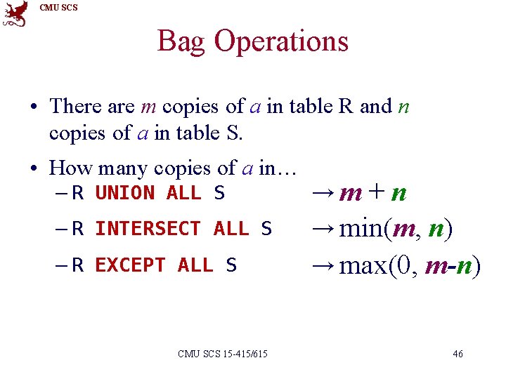 CMU SCS Bag Operations • There are m copies of a in table R