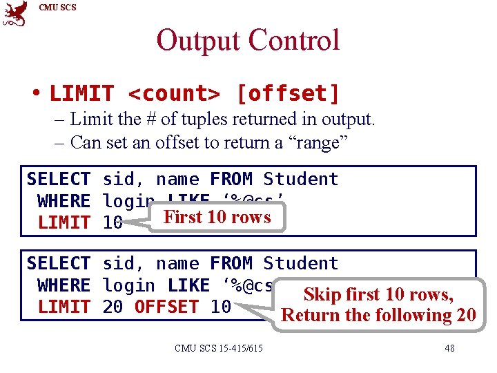 CMU SCS Output Control • LIMIT <count> [offset] – Limit the # of tuples