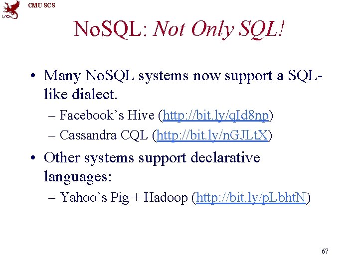 CMU SCS No. SQL: Not Only SQL! • Many No. SQL systems now support