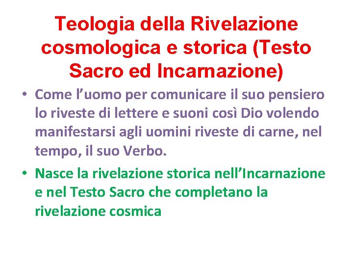 Teologia della Rivelazione cosmologica e storica (Testo Sacro ed Incarnazione) • Come l’uomo per Teologia della Rivelazione cosmologica e storica (Testo Sacro ed Incarnazione) • Come l’uomo per