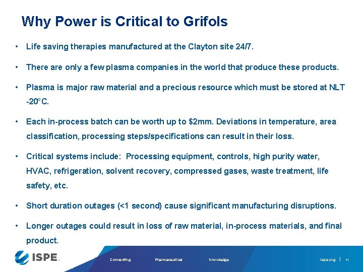 Why Power is Critical to Grifols • Life saving therapies manufactured at the Clayton