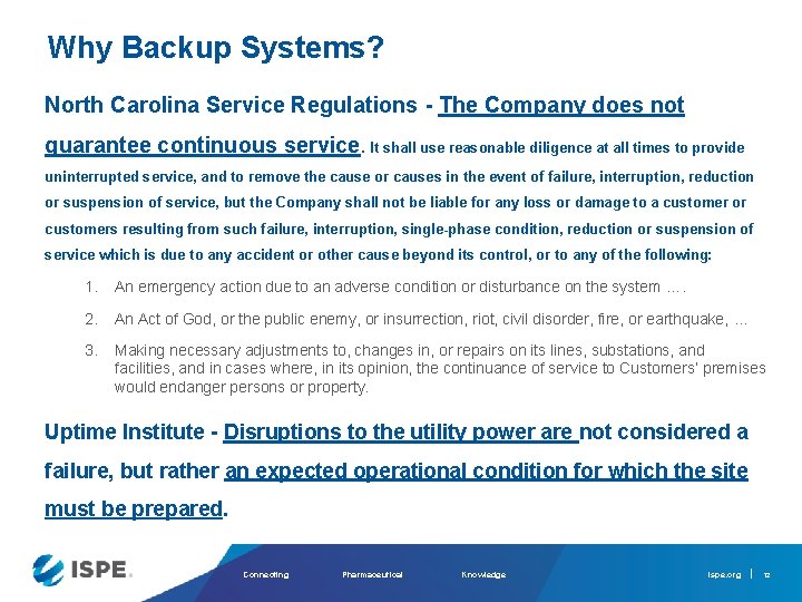 Why Backup Systems? North Carolina Service Regulations - The Company does not guarantee continuous