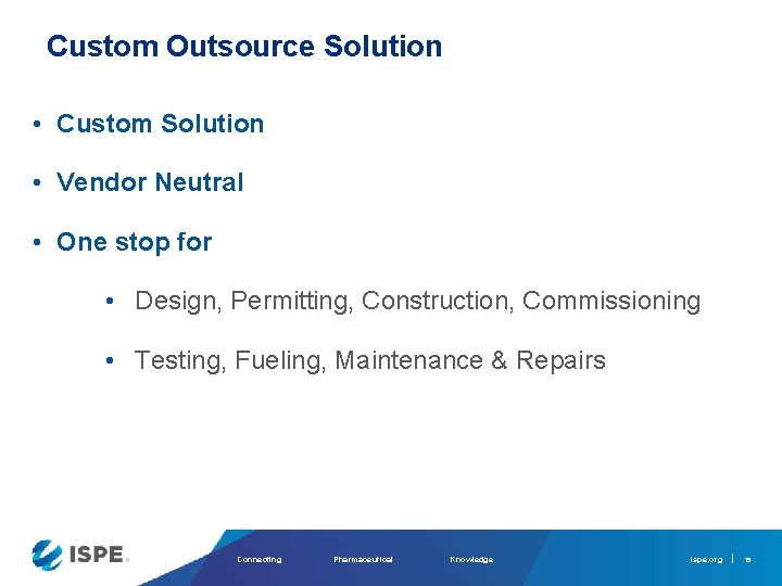 Custom Outsource Solution • Custom Solution • Vendor Neutral • One stop for •