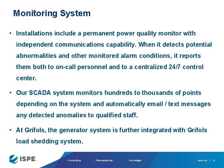 Monitoring System • Installations include a permanent power quality monitor with independent communications capability.
