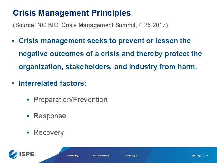 Crisis Management Principles (Source: NC BIO, Crisis Management Summit, 4. 25. 2017) • Crisis