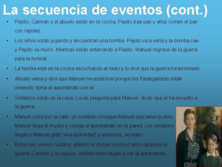 La secuencia de eventos (cont. ) • Pepito, Carmen y el abuelo están en