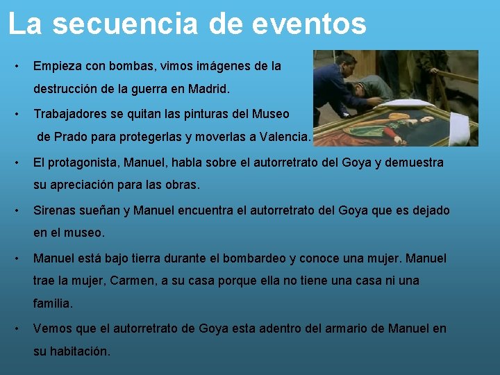 La secuencia de eventos • Empieza con bombas, vimos imágenes de la destrucción de