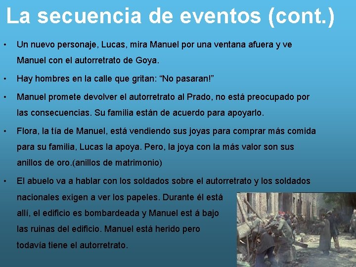 La secuencia de eventos (cont. ) • Un nuevo personaje, Lucas, mira Manuel por