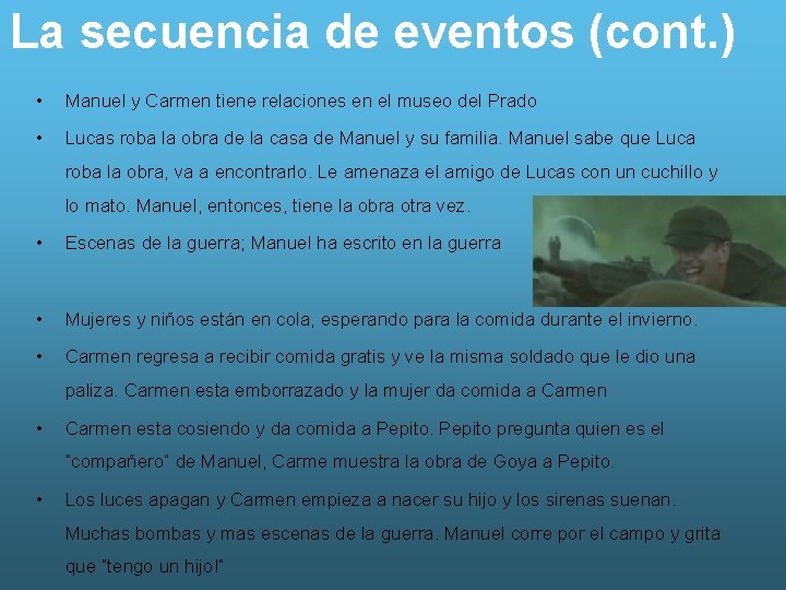 La secuencia de eventos (cont. ) • Manuel y Carmen tiene relaciones en el