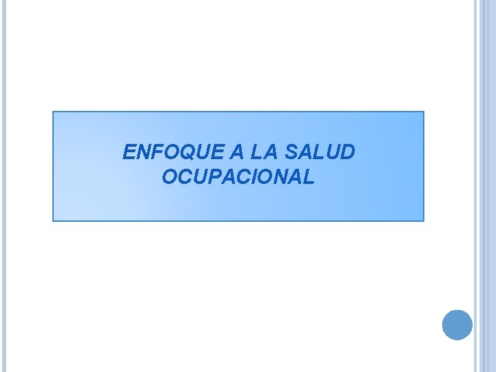 ENFOQUE A LA SALUD OCUPACIONAL 