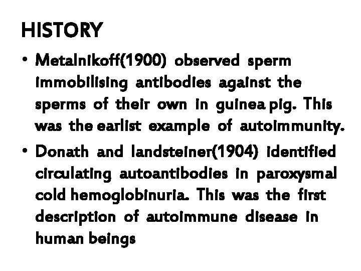 HISTORY • Metalnikoff(1900) observed sperm immobilising antibodies against the sperms of their own in