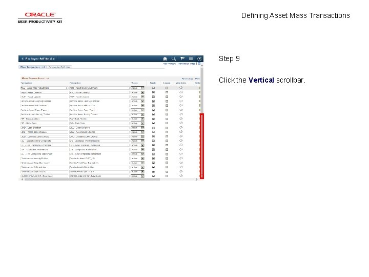 Defining Asset Mass Transactions Step 9 Click the Vertical scrollbar. 