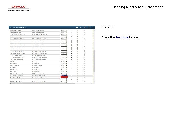 Defining Asset Mass Transactions Step 11 Click the Inactive list item. 