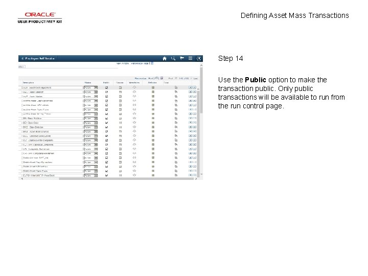 Defining Asset Mass Transactions Step 14 Use the Public option to make the transaction