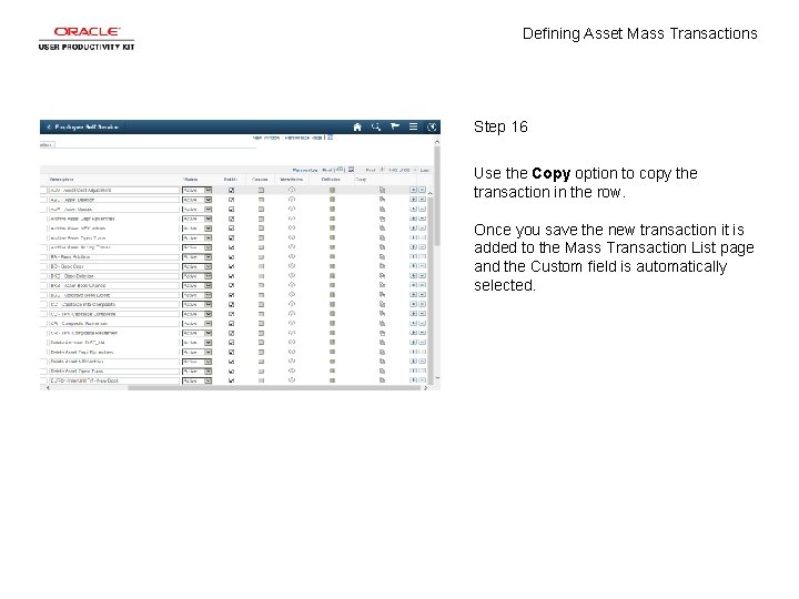 Defining Asset Mass Transactions Step 16 Use the Copy option to copy the transaction