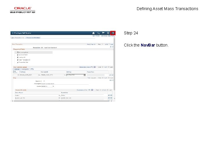 Defining Asset Mass Transactions Step 24 Click the Nav. Bar button. 