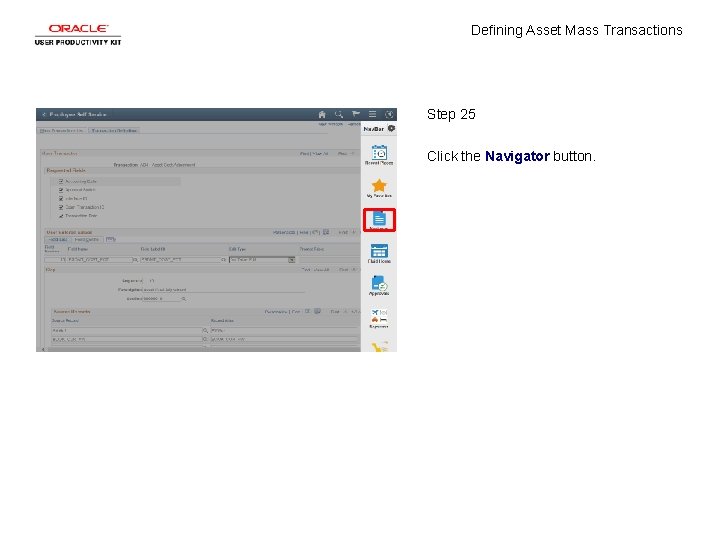 Defining Asset Mass Transactions Step 25 Click the Navigator button. 