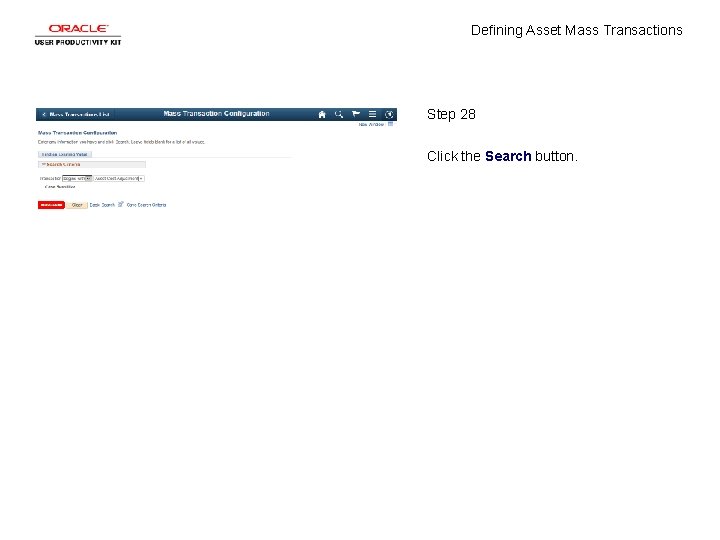 Defining Asset Mass Transactions Step 28 Click the Search button. 