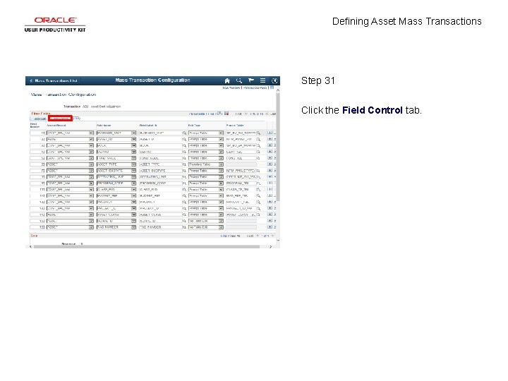 Defining Asset Mass Transactions Step 31 Click the Field Control tab. 