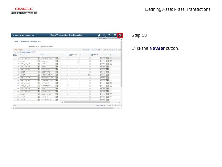 Defining Asset Mass Transactions Step 33 Click the Nav. Bar button. 