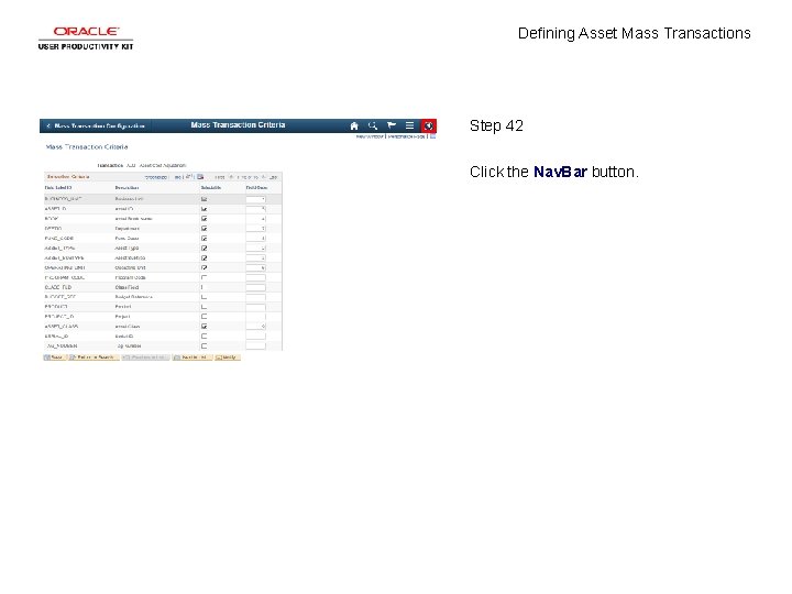 Defining Asset Mass Transactions Step 42 Click the Nav. Bar button. 