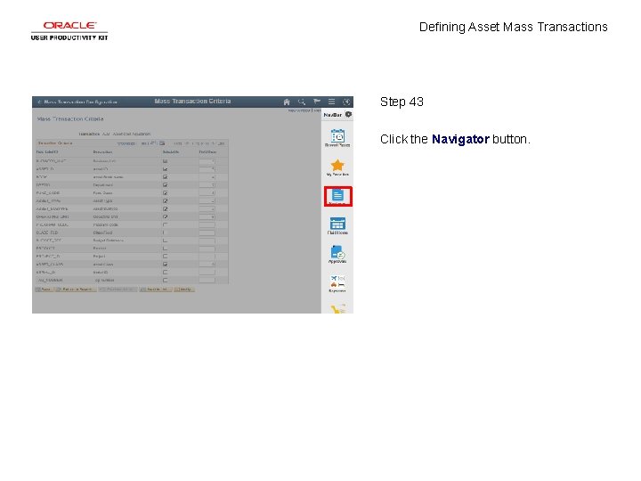 Defining Asset Mass Transactions Step 43 Click the Navigator button. 