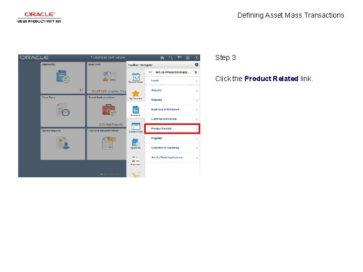 Defining Asset Mass Transactions Step 3 Click the Product Related link. 