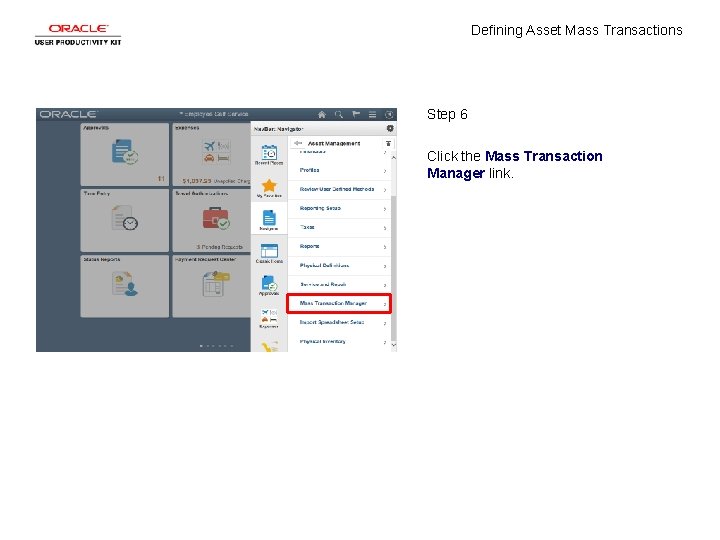 Defining Asset Mass Transactions Step 6 Click the Mass Transaction Manager link. 