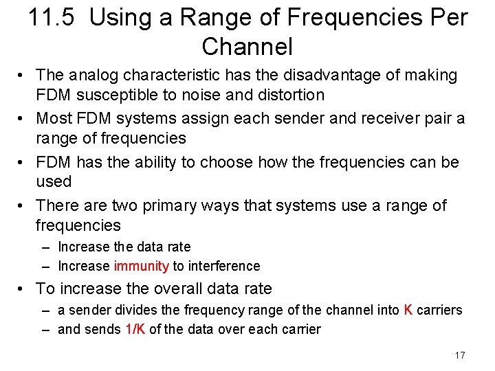 11. 5 Using a Range of Frequencies Per Channel • The analog characteristic has