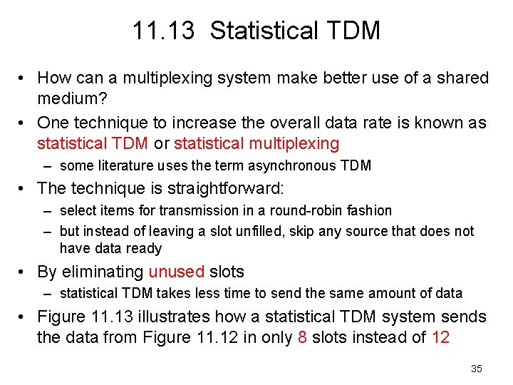 11. 13 Statistical TDM • How can a multiplexing system make better use of