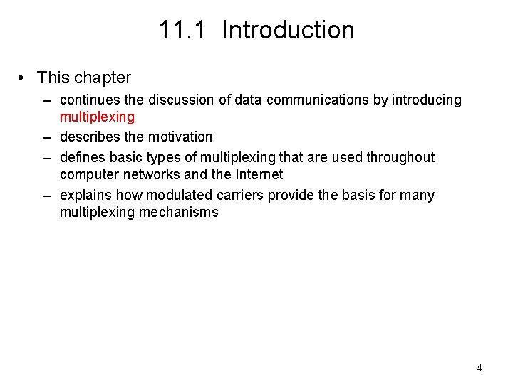 11. 1 Introduction • This chapter – continues the discussion of data communications by