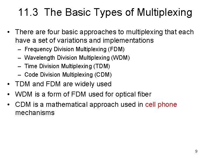 11. 3 The Basic Types of Multiplexing • There are four basic approaches to