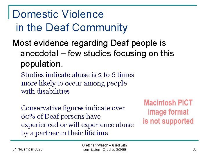 Domestic Violence in the Deaf Community Most evidence regarding Deaf people is anecdotal –