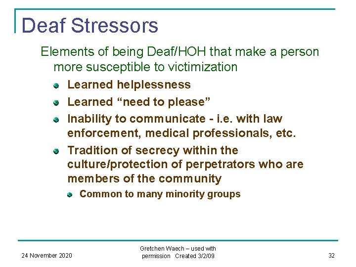 Deaf Stressors Elements of being Deaf/HOH that make a person more susceptible to victimization