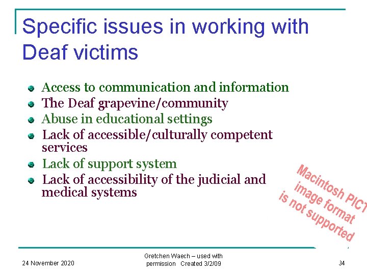 Specific issues in working with Deaf victims Access to communication and information The Deaf