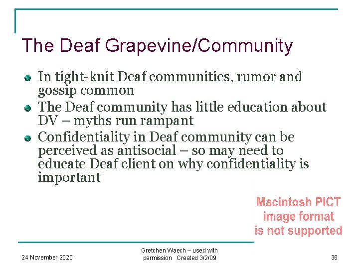 The Deaf Grapevine/Community In tight-knit Deaf communities, rumor and gossip common The Deaf community