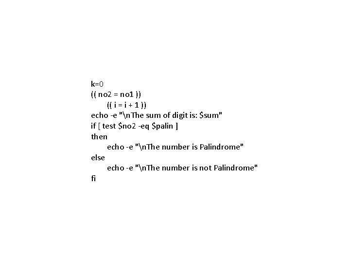 k=0 (( no 2 = no 1 )) (( i = i + 1