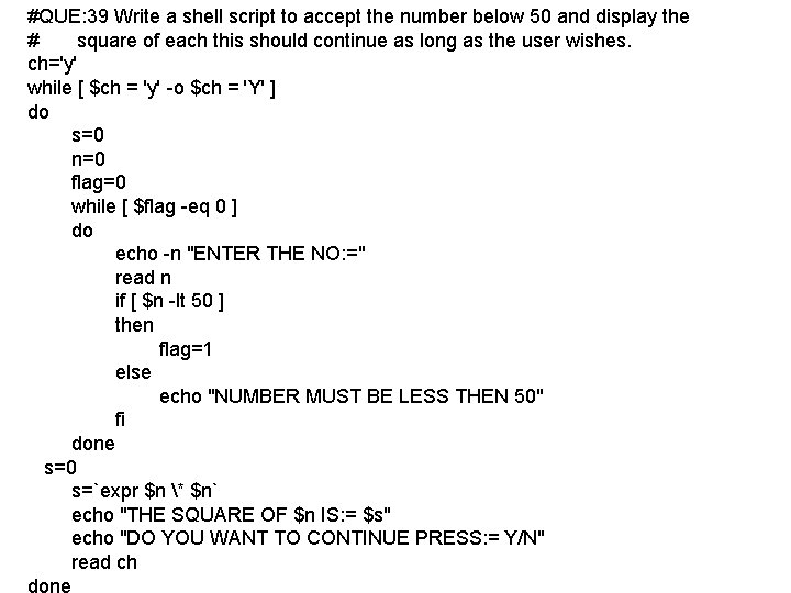 #QUE: 39 Write a shell script to accept the number below 50 and display